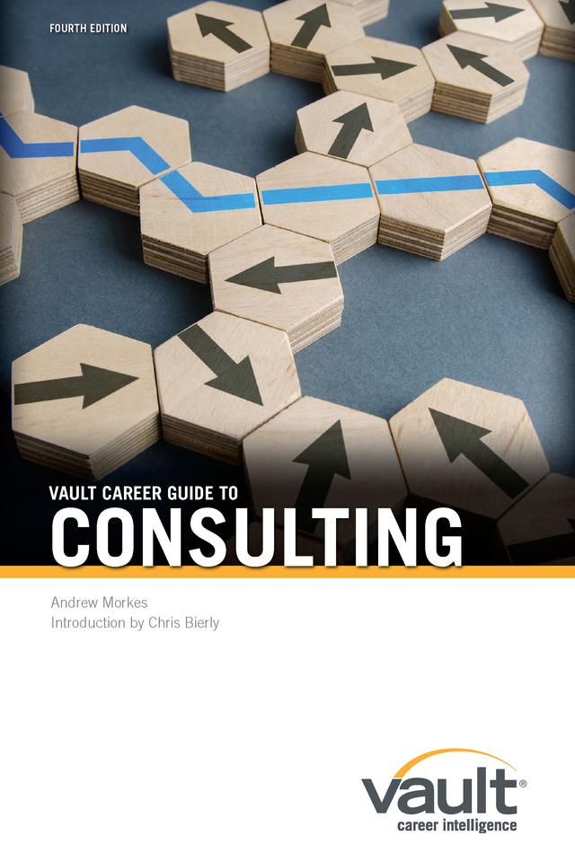 Guide Vault Career Guide to Consulting, Fourth Edition
