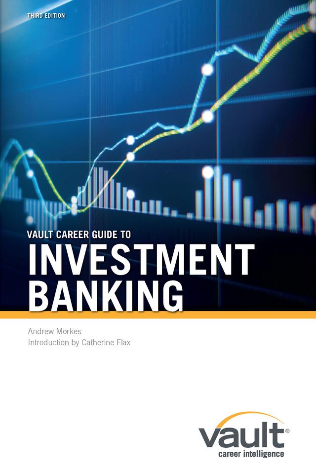 Guide Vault Career Guide to Investment Banking, Third Edition