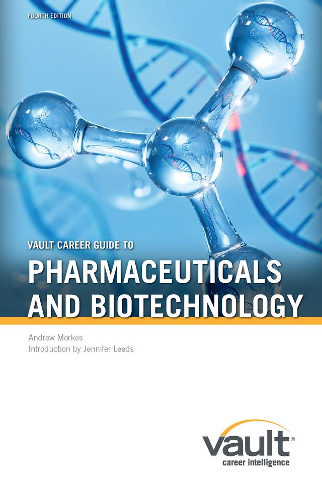 Guide Vault Career Guide to Pharmaceuticals and Biotechnology, Fourth Edition