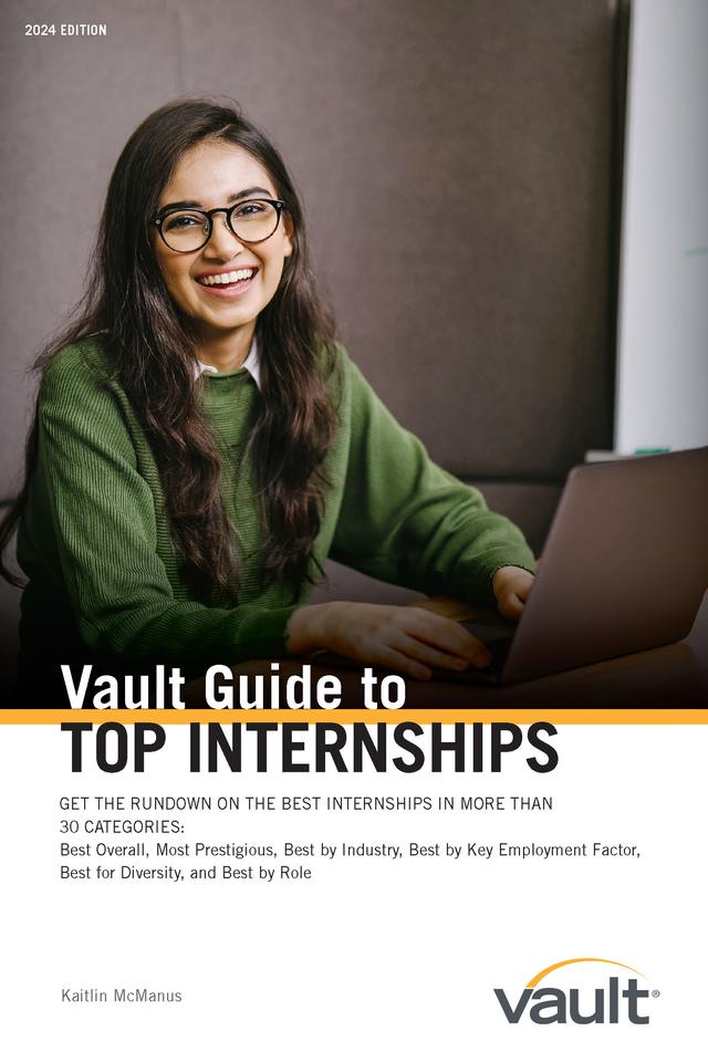 Guide Vault Guide to Top Internships, 2024 Edition